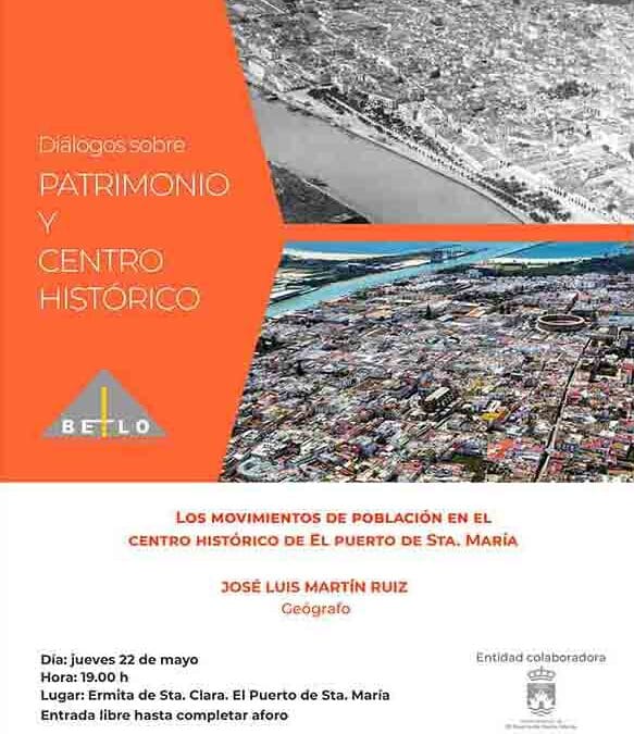 ‘Diálogos sobre Patrimonio y Centro Histórico’. Los movimientos de población en el centro histórico de El Puerto de Sta. María