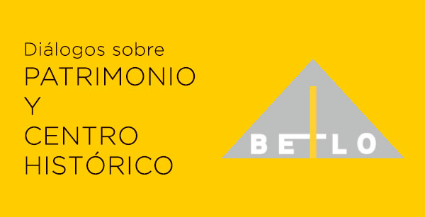 DIÁLOGOS SOBRE PATRIMONIO Y CENTRO HISTÓRICO