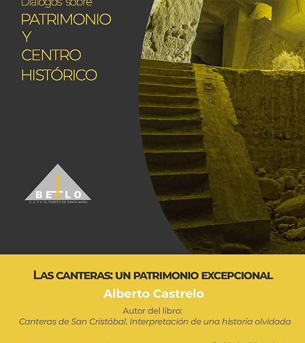 ‘Diálogos sobre Patrimonio y Centro Histórico’. Las canteras de la sierra de San Cristobal. Excelente exposicion de Alberto Castrelo